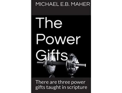 Livro The Power Gifts Gifts of the Church de Michael E B Maher (Inglês)