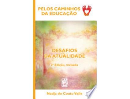 Livro PELOS CAMINHOS DA EDUCAÇÃO - DESAFIOS DA ATUALIDADE - VOL. 2 de VALLE, NADJA DO COUTO (Português do Brasil)