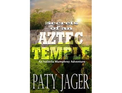 Livro Secrets of an Aztec Temple de Paty Jager (Inglês)