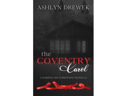 Livro The Coventry Carol A Darker MM Christmas Novella de Ashlyn Drewek (Inglês)