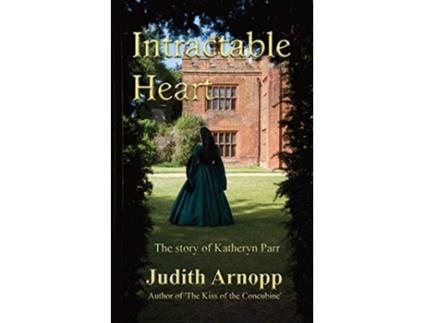 Livro Intractable Heart de Judith Arnopp (Inglês)