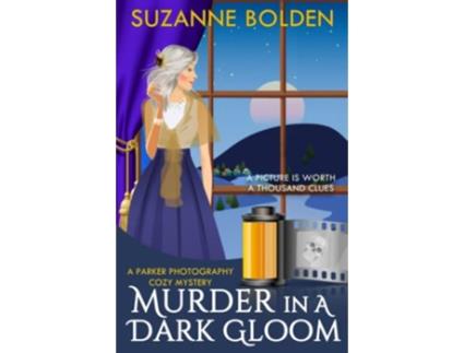 Livro Murder in a Dark Gloom A Parker Photography Cozy Mystery de Suzanne Bolden (Inglês)