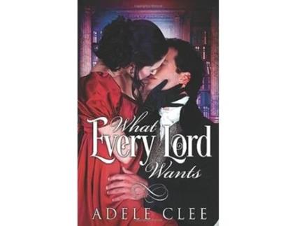 Livro What Every Lord Wants de Adele Clee (Inglês)