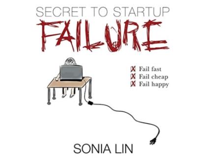 Livro Secret to Startup Failure Fail Fast Fail Cheap Fail Happy de Sonia Lin (Inglês)