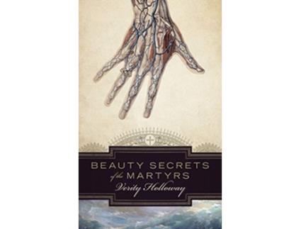 Livro Beauty Secrets of The Martyrs de Verity Holloway (Inglês)