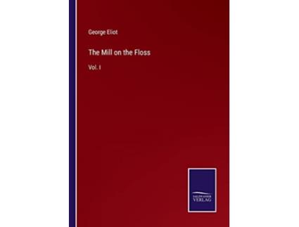 Livro The Mill on the Floss Vol I de George Eliot (Inglês)