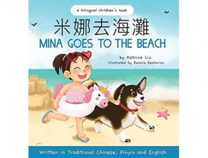 Livro Mina Goes to the Beach Written in Traditional Chinese English and Pinyin de Katrina Liu (Inglês - Capa Dura)