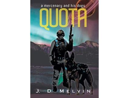Livro Quota A mercenary and his dogs de J D Melvin (Inglês)
