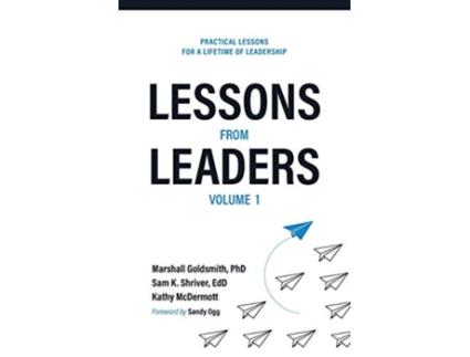 Livro Lessons from Leaders Volume 1 Practical Lessons for a Lifetime of Leadership de Marshall Goldsmith Sam K Shriver Kathy McDermott (Inglês)