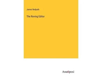 Livro The Roving Editor de James Redpath (Inglês - Capa Dura)