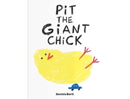Livro Pit The Giant Chick de Daniela Berti (Inglês - Capa Dura)