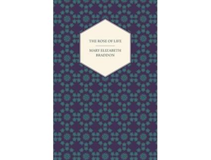 Livro The Rose of Life de Mary Elizabeth Braddon (Inglês)