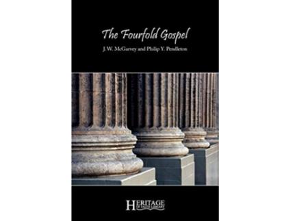 Livro The Fourfold Gospel de J W McGarvey Philip Y Pendleton (Inglês)