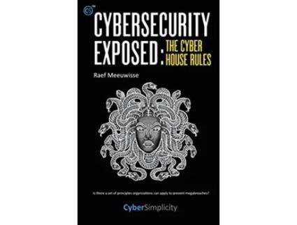 Livro Cybersecurity Exposed The Cyber House Rules de Raef Meeuwisse (Inglês)