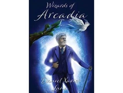 Livro Wizards of Arcadia 1 de Daniel Xavier Luna (Inglês - Capa Dura)