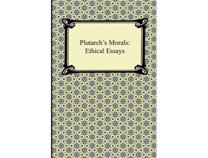 Livro Plutarchs Morals Ethical Essays de Plutarch Arthur Richard Shilleto (Inglês)