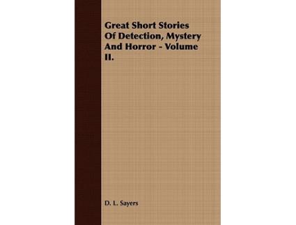 Livro Great Short Stories of Detection Mystery and Horror Volume I de D L Sayers (Inglês)