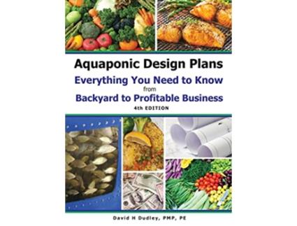 Livro Aquaponic Design Plans Everything You Needs to Know de David H Dudley (Inglês - Capa Dura)