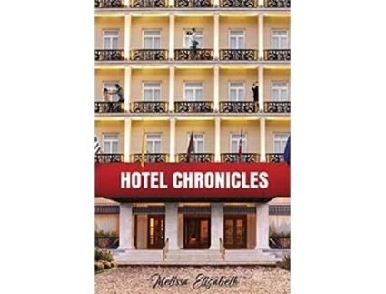 Livro Hotel Chronicles de Melissa Elizabeth (Inglês)