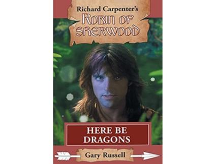 Livro Here Be Dragons Robin of Sherwood de Gary Russell (Inglês)