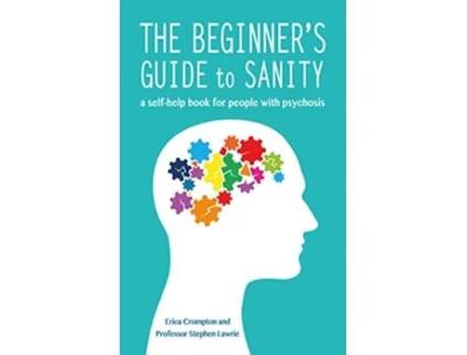Livro Beginners Guide to Sanity de Erica Crompton e Stephen Lawrie (Inglês)