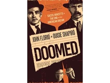 Livro Doomed Sacco, Vanzetti the End of the American Dream de John Florio e Ouisie Shapiro (Inglês - Capa Dura)
