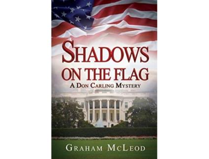 Livro Shadows on the Flag A Don Carling Mystery de Graham Mcleod (Inglês)
