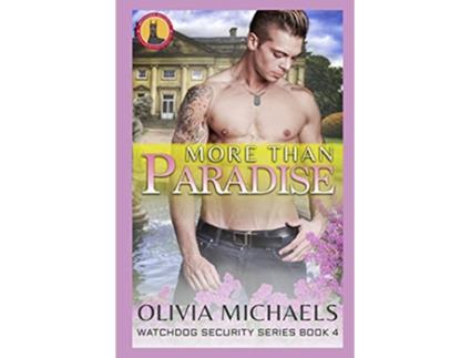Livro More Than Paradise A Watchdog Security Novel Book 4 de Olivia Michaels (Inglês)