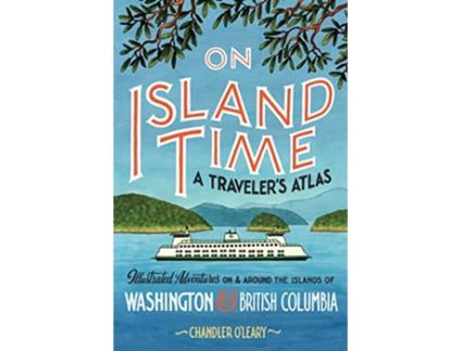 Livro On Island Time A Travelers Atlas de Chandler O'Leary (Inglês)