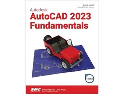 Livro Autodesk AutoCAD 2023 Fundamentals de Elise Moss (Inglês)
