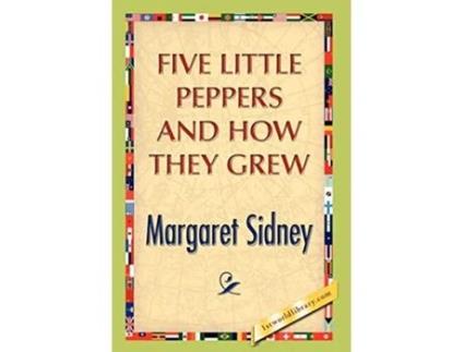 Livro Five Little Peppers And How They Grew de Margaret Sidney (Inglês)