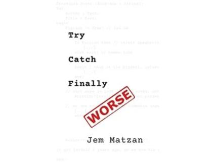 Livro Try Catch Finally de Jem Matzan (Inglês)