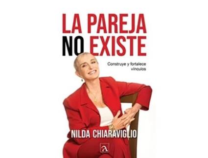 Livro La pareja no existe Construye y fortalece vínculos Spanish Edition de Nilda Chiaraviglio (Espanhol)