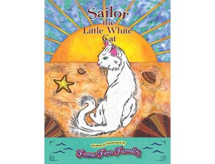 Livro Sailor The Little White Cat de Frona Fern Farrelly (Inglês)