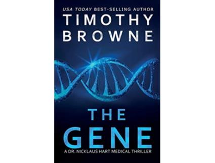 Livro The Gene A Medical Thriller A Dr Nicklaus Hart Novel de Timothy Browne (Inglês)