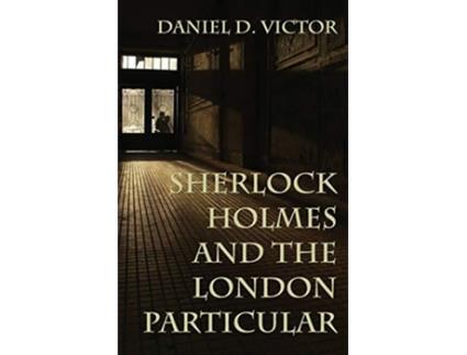 Livro Sherlock Holmes and The London Particular 5 Sherlock Holmes and the American Literati de Daniel D Victor (Inglês)