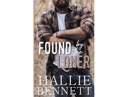 Livro Found by the Loner Lumberjacks of High Ridge de Hallie Bennett (Inglês)