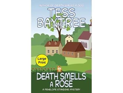 Livro Death Smells a Rose A Penelope Standing Mystery The Penelope Standing Mysteries de Tess Baytree (Inglês)