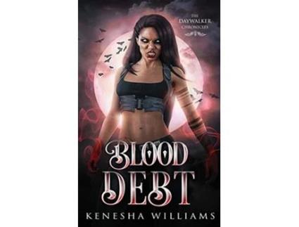 Livro Blood Debt The Daywalker Chronicles de Kenesha Williams (Inglês)