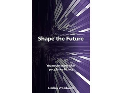 Livro Shape the Future de Lindsay Woodward (Inglês)