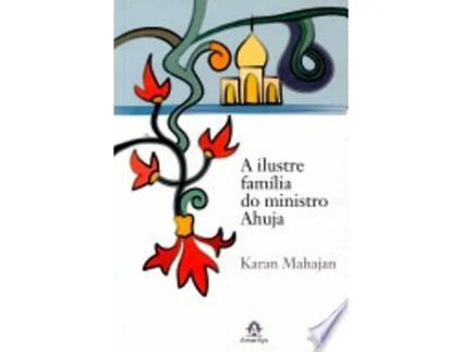 Livro Ilustre Familia do Ministro Ahuja, A de Karan Mahajan (Português do Brasil)