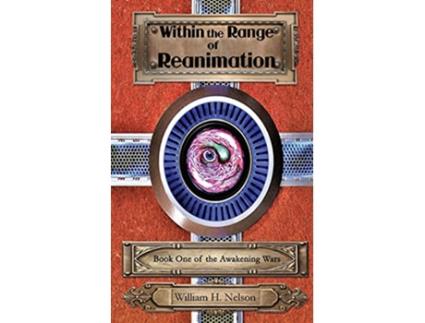 Livro Within the Range of Reanimation The Awakening Wars de William H Nelson (Inglês)