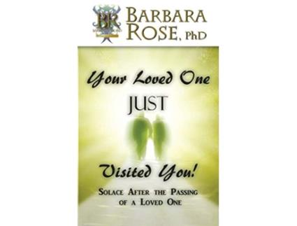 Livro Your Loved Ones Visit You Transforming Sorrow When They Go to the Other Side de Barbara Rose (Inglês)
