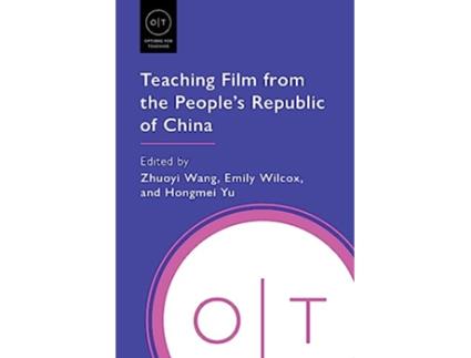 Livro Teaching Film from the Peoples Republic of China de Zhuoyi Wang, Emily Wilcox et al. (Inglês)