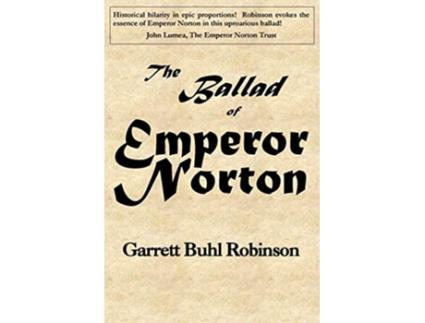 Livro The Ballad of Emperor Norton de Garrett Buhl Robinson (Inglês)