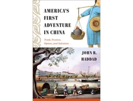 Livro Americas First Adventure in China de John R Haddad (Inglês - Capa Dura)