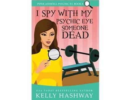 Livro I Spy with My Psychic Eye Someone Dead de Kelly Hashway (Inglês - Capa Dura)