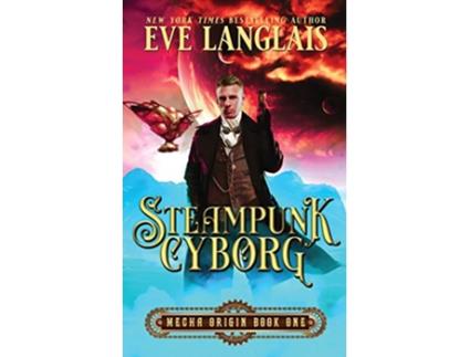 Livro Steampunk Cyborg Mecha Origin de Eve Langlais (Inglês)