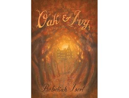 Livro Oak and Ivy de Rebekah Isert (Inglês)