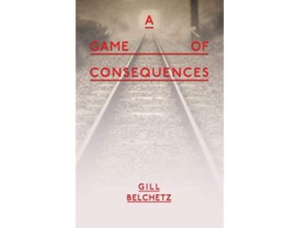 Livro A Game Of Consequences de Gill Belchetz (Inglês)